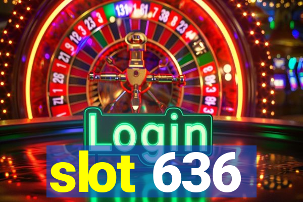 slot 636