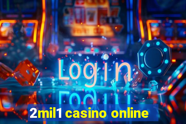 2mil1 casino online