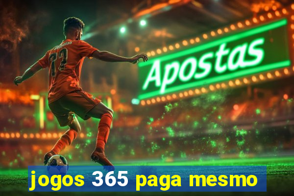 jogos 365 paga mesmo