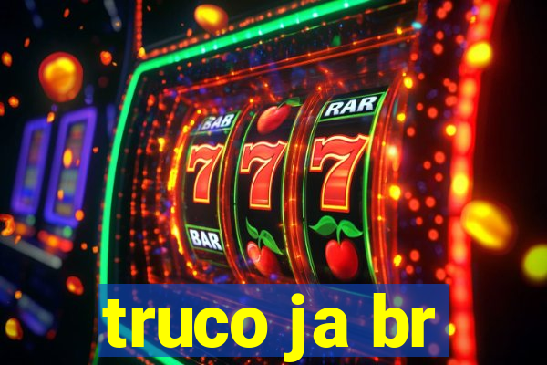 truco ja br