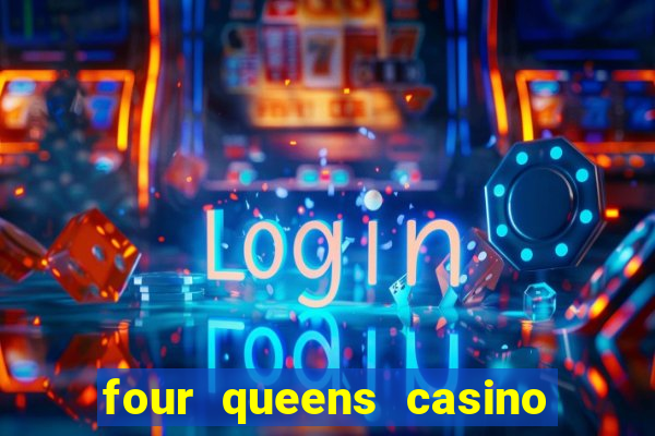 four queens casino & hotel