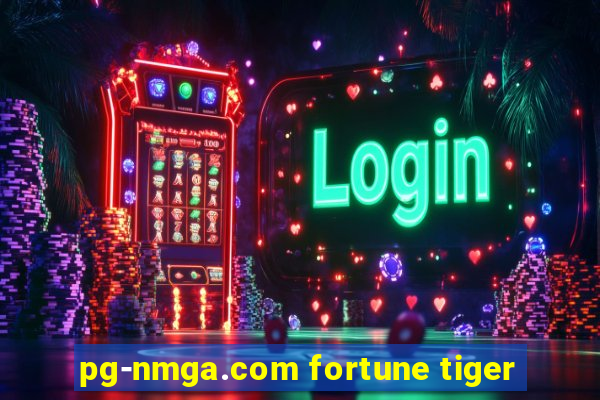 pg-nmga.com fortune tiger