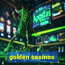 golden casinos