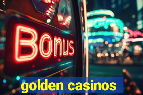 golden casinos