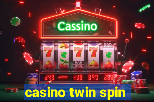 casino twin spin