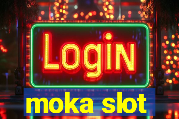 moka slot