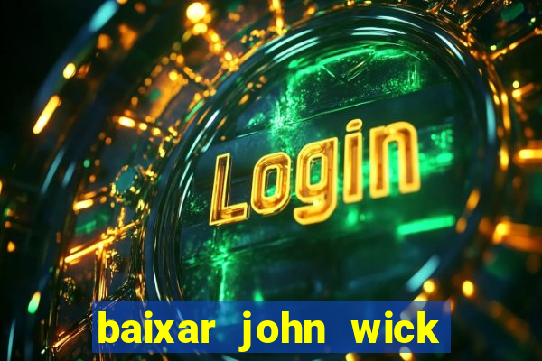 baixar john wick de volta ao jogo mega