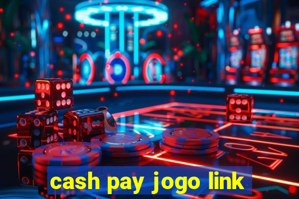 cash pay jogo link