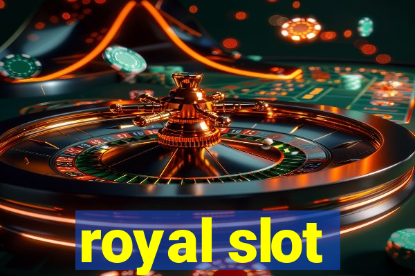 royal slot