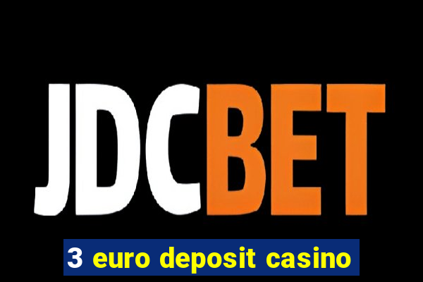 3 euro deposit casino