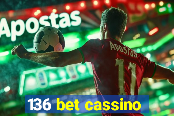 136 bet cassino