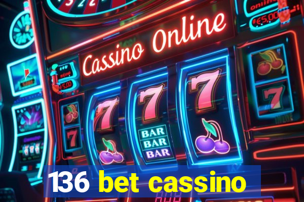 136 bet cassino