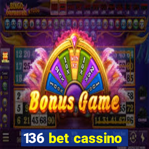 136 bet cassino