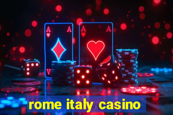 rome italy casino