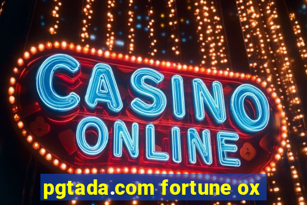 pgtada.com fortune ox