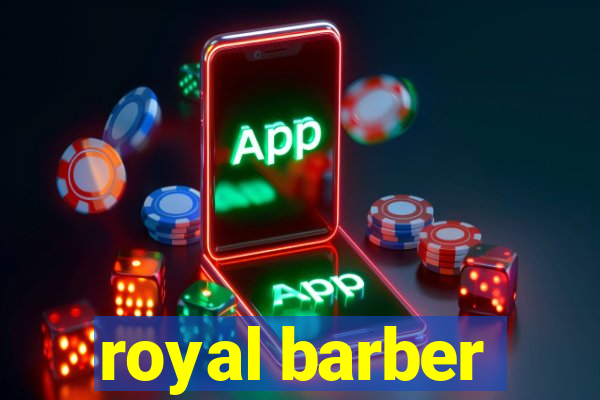 royal barber