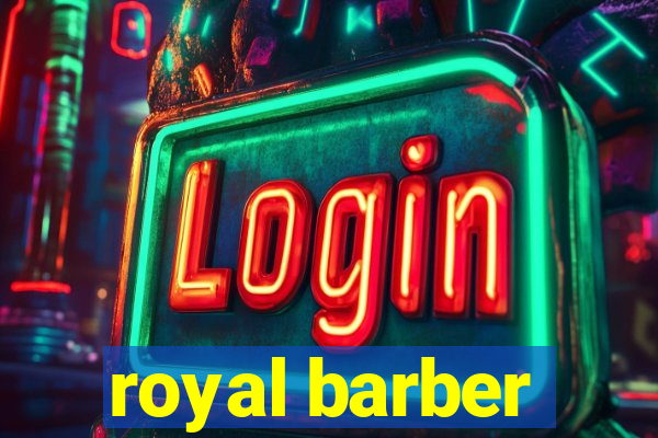 royal barber