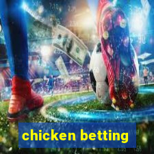 chicken betting