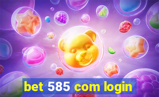 bet 585 com login