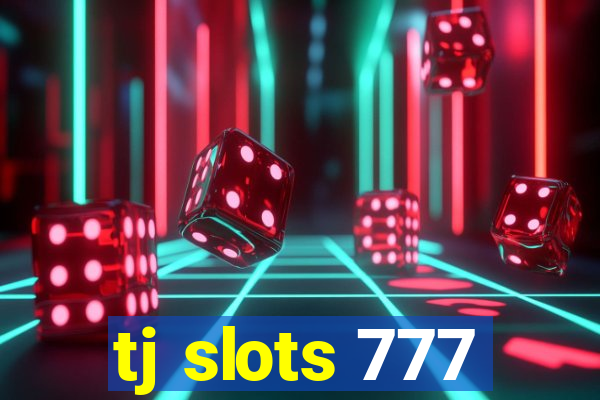 tj slots 777