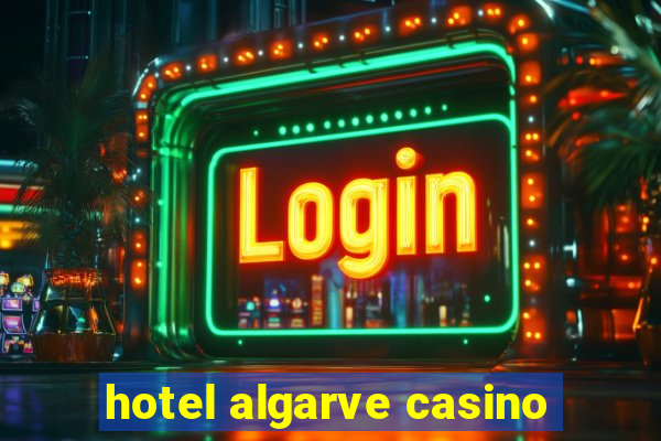 hotel algarve casino