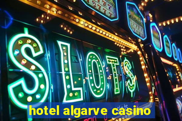 hotel algarve casino