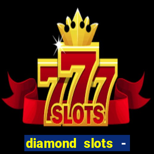 diamond slots - vegas casino