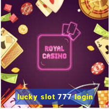 lucky slot 777 login