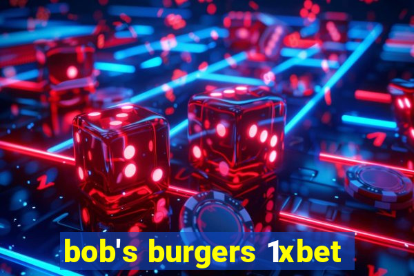 bob's burgers 1xbet