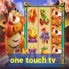 one touch tv