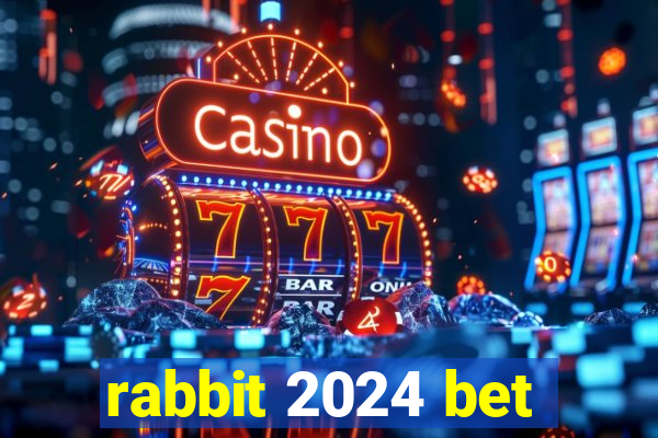 rabbit 2024 bet