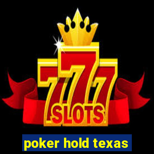 poker hold texas