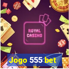 Jogo 555 bet