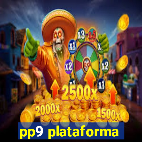 pp9 plataforma