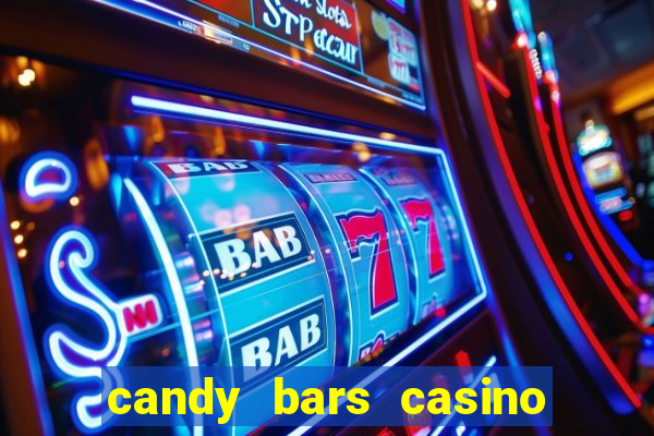 candy bars casino online casinos