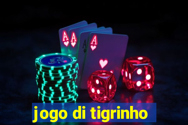 jogo di tigrinho