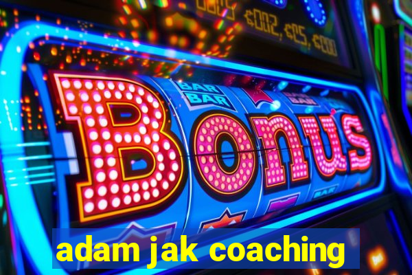 adam jak coaching