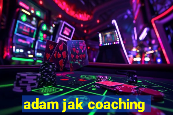 adam jak coaching