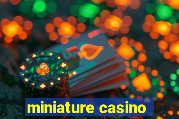 miniature casino