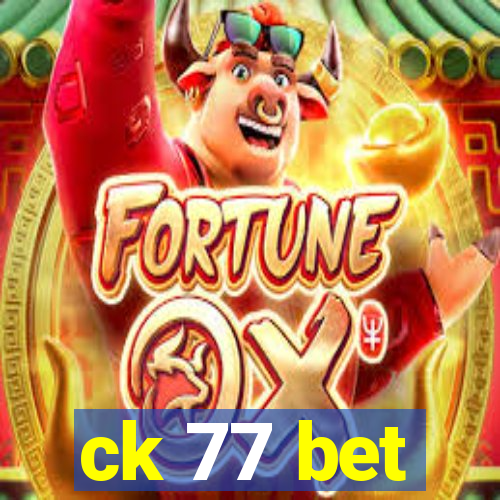 ck 77 bet