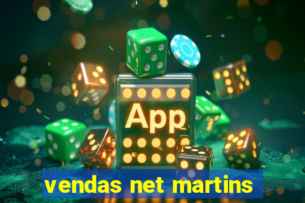 vendas net martins