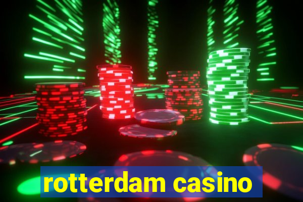 rotterdam casino