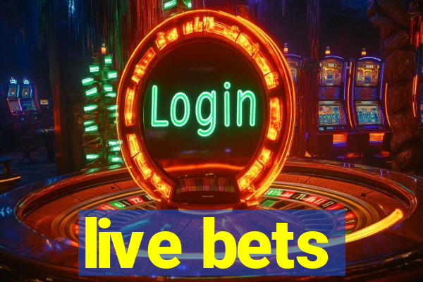 live bets