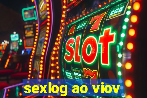 sexlog ao viov