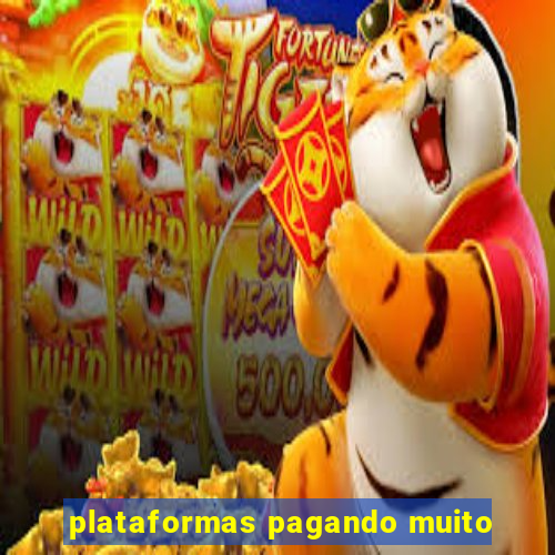 plataformas pagando muito