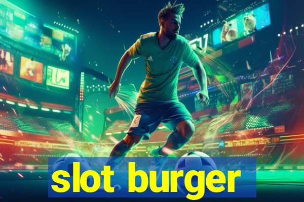 slot burger