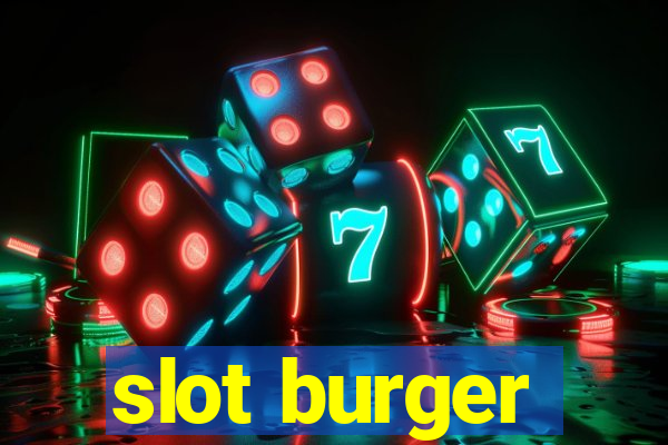 slot burger