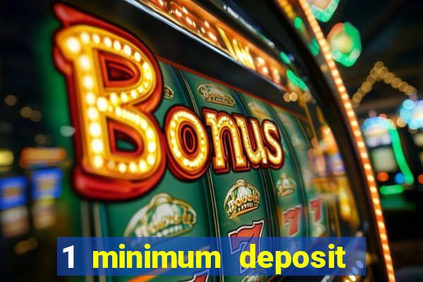 1 minimum deposit casino australia