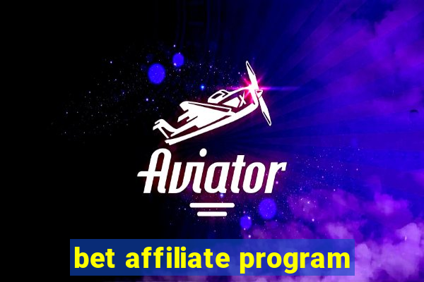 bet affiliate program