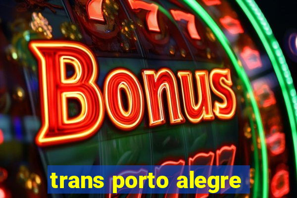 trans porto alegre